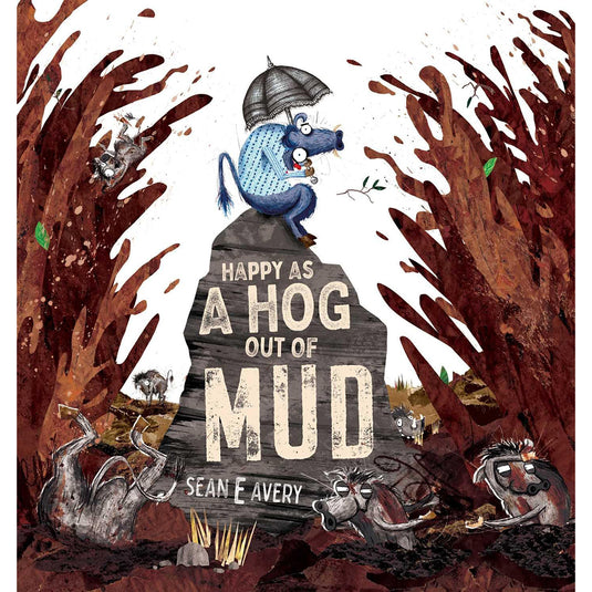 Happy as a Hog out of Mud - view 2